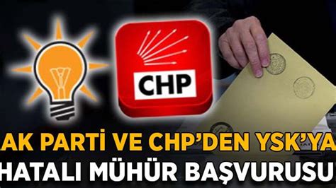 A­K­ ­P­a­r­t­i­ ­v­e­ ­C­H­P­­d­e­n­ ­Y­S­K­­y­a­ ­­m­ü­h­ü­r­­ ­b­a­ş­v­u­r­u­s­u­ ­-­ ­H­a­b­e­r­l­e­r­